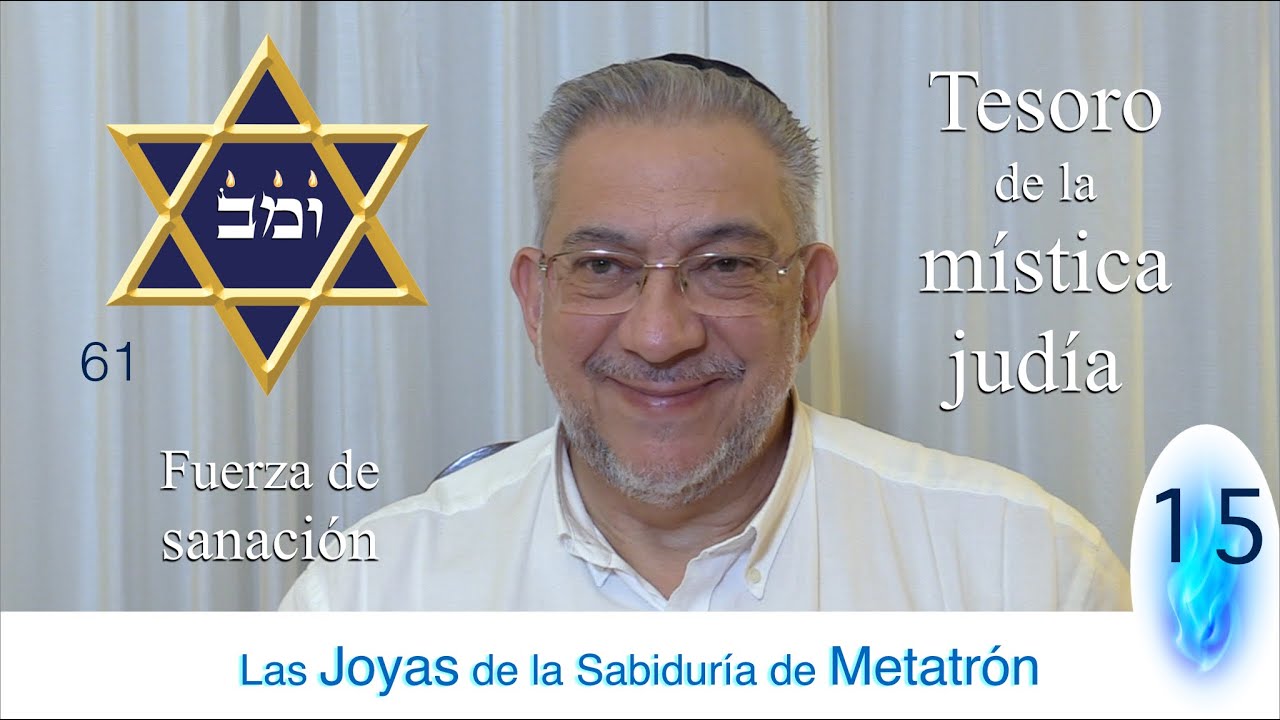 Kabbalah: las Joyas de la sabiduría de Metatrón - clase 15
