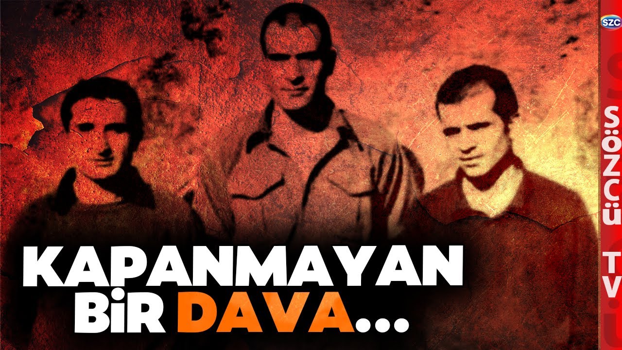 Kapanmayan Bir Dava: 12 Mart'ın Gölgesinde Bir Türkiye! Deniz, Yusuf ve Hüseyin...