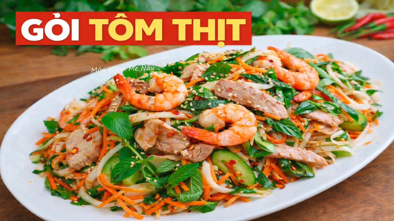 Gỏi Tôm Thịt Giòn Tươi Mát Lành | Món Gỏi Ngon Dễ Làm, Ăn Là Ghiền