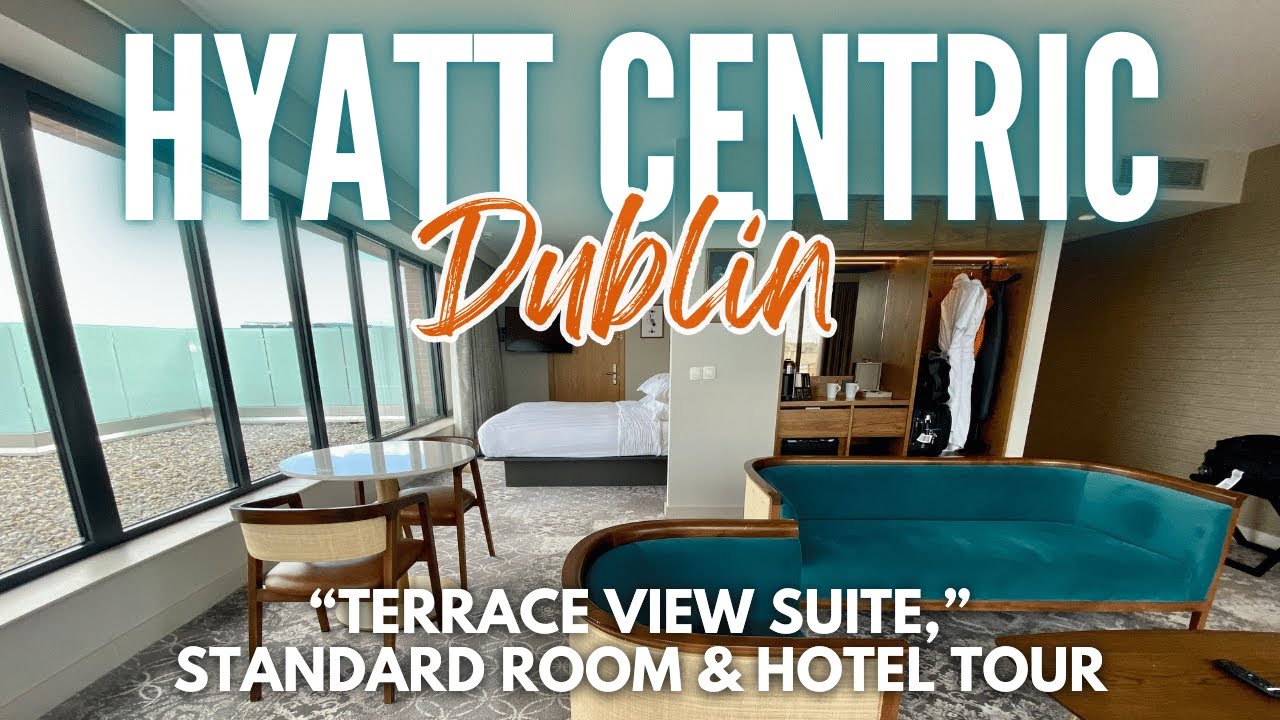 Hyatt Centric The Liberties Dublin | Hotel and “1 King Bed” room + “Terrace View Suite” Tour