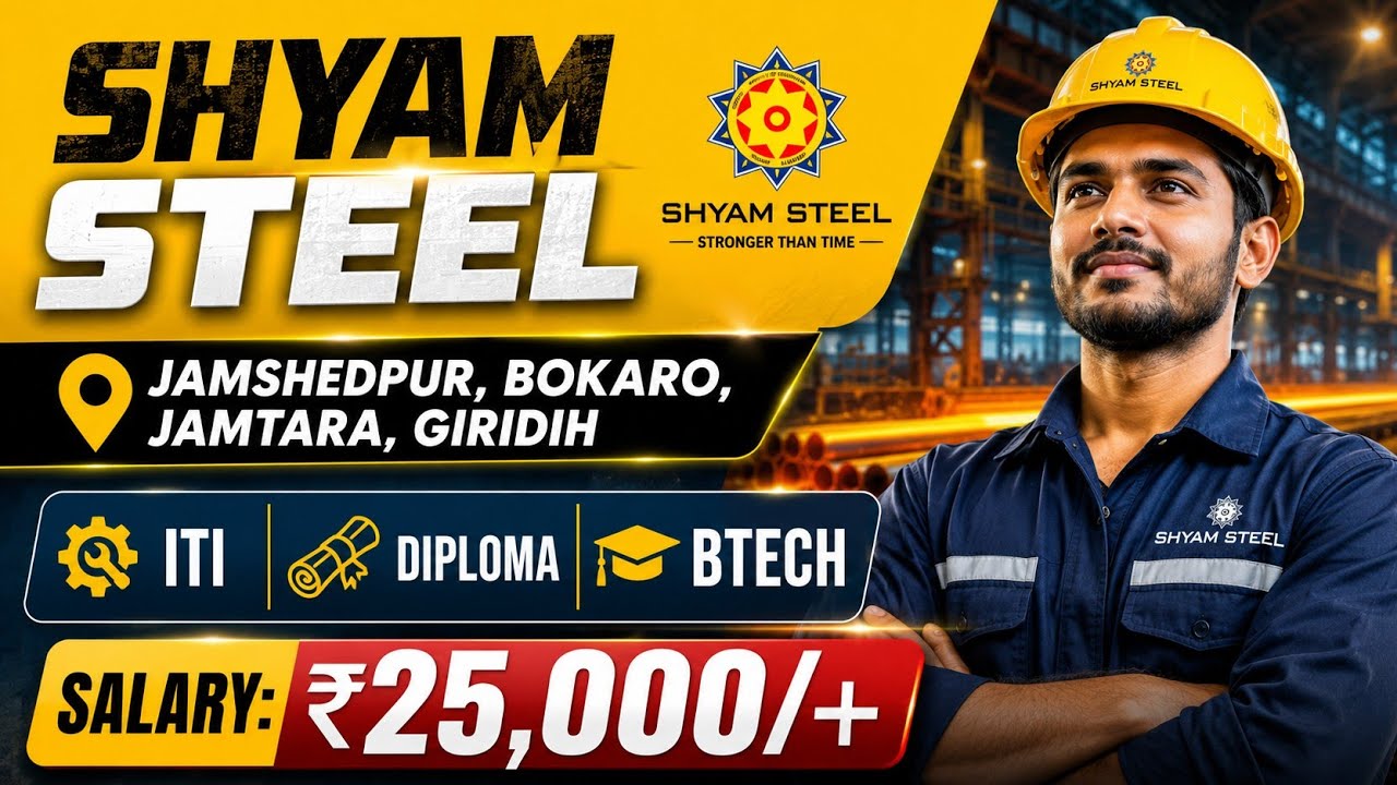 Permanent Job Vacancy at Shyam Steel Jharkhand 🥳 ITI, Diploma, Degree | Jamshedpur, Bokaro