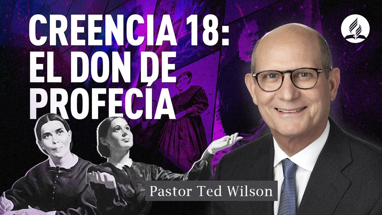 En esto creemos #18: El Don de Profecía
