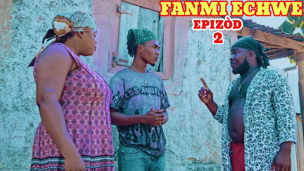 FANMI ECHWE EPIZÒD 2