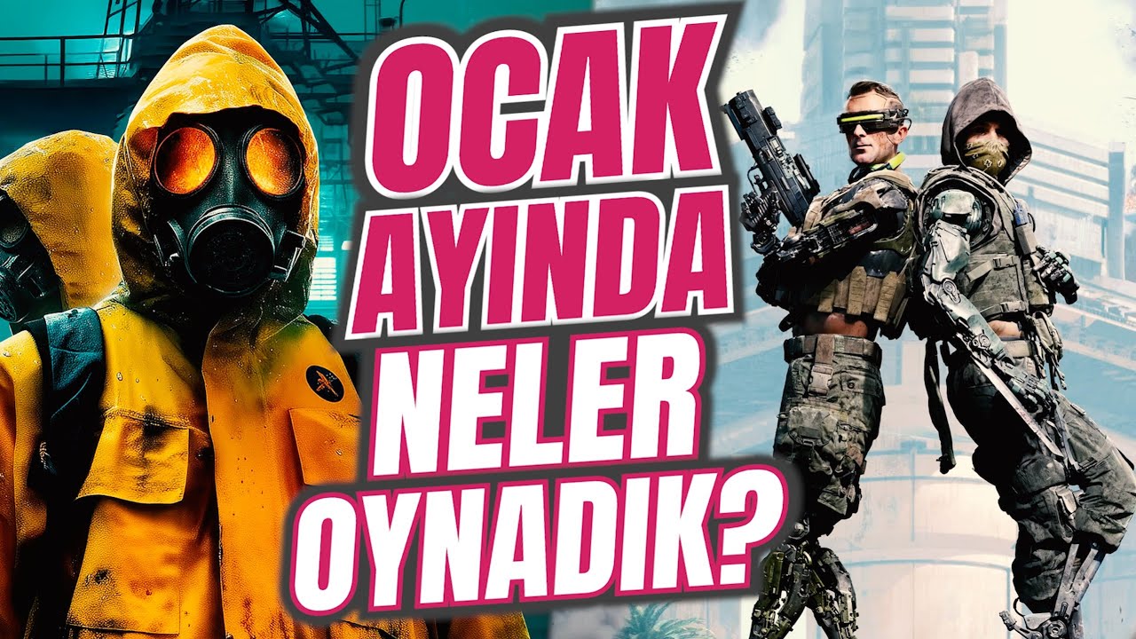 OCAK AYINDA NELER OYNADIK? (Çok Tuhaf Bir Oyun Dönemi!)