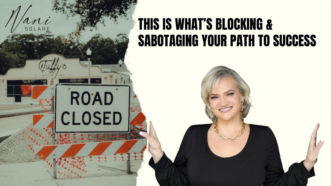 This is What's Been Blocking & Sabotaging Your Path to Success