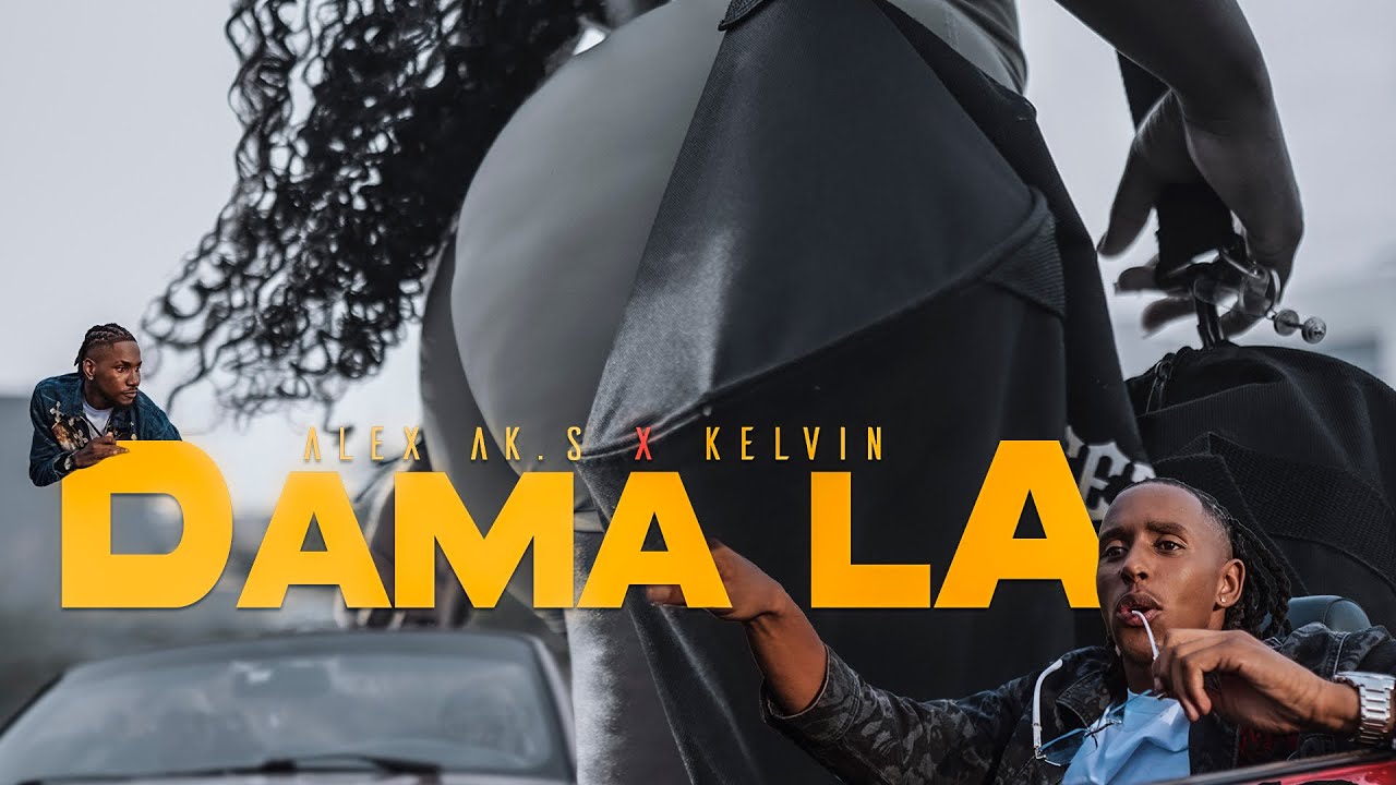 Alex Ak.s X Kelvin - DAMA LA (official video )