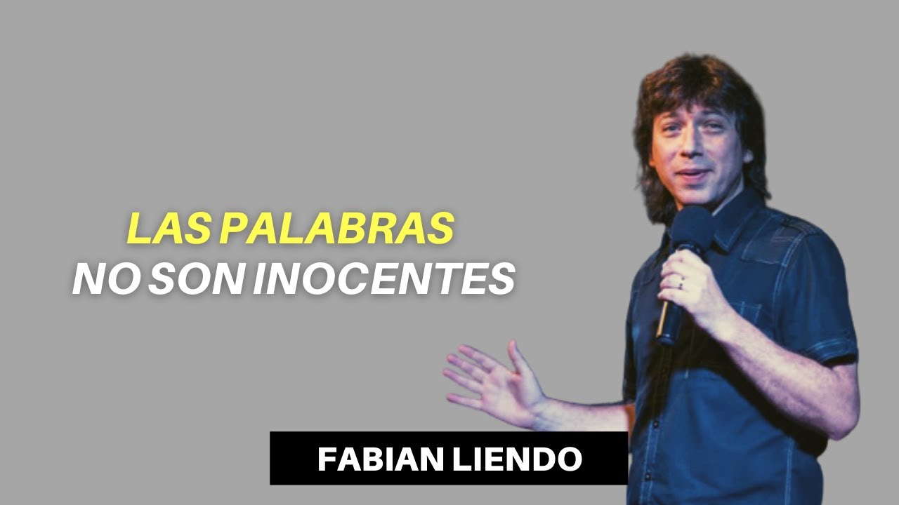 FABIAN LIENDO - Las palabras no son inocentes