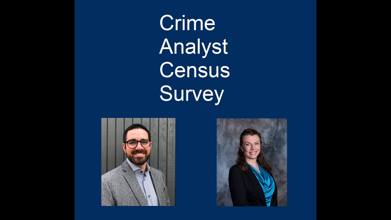 Analyst Talk - Defining the Field: The Crime Analyst Census Survey
