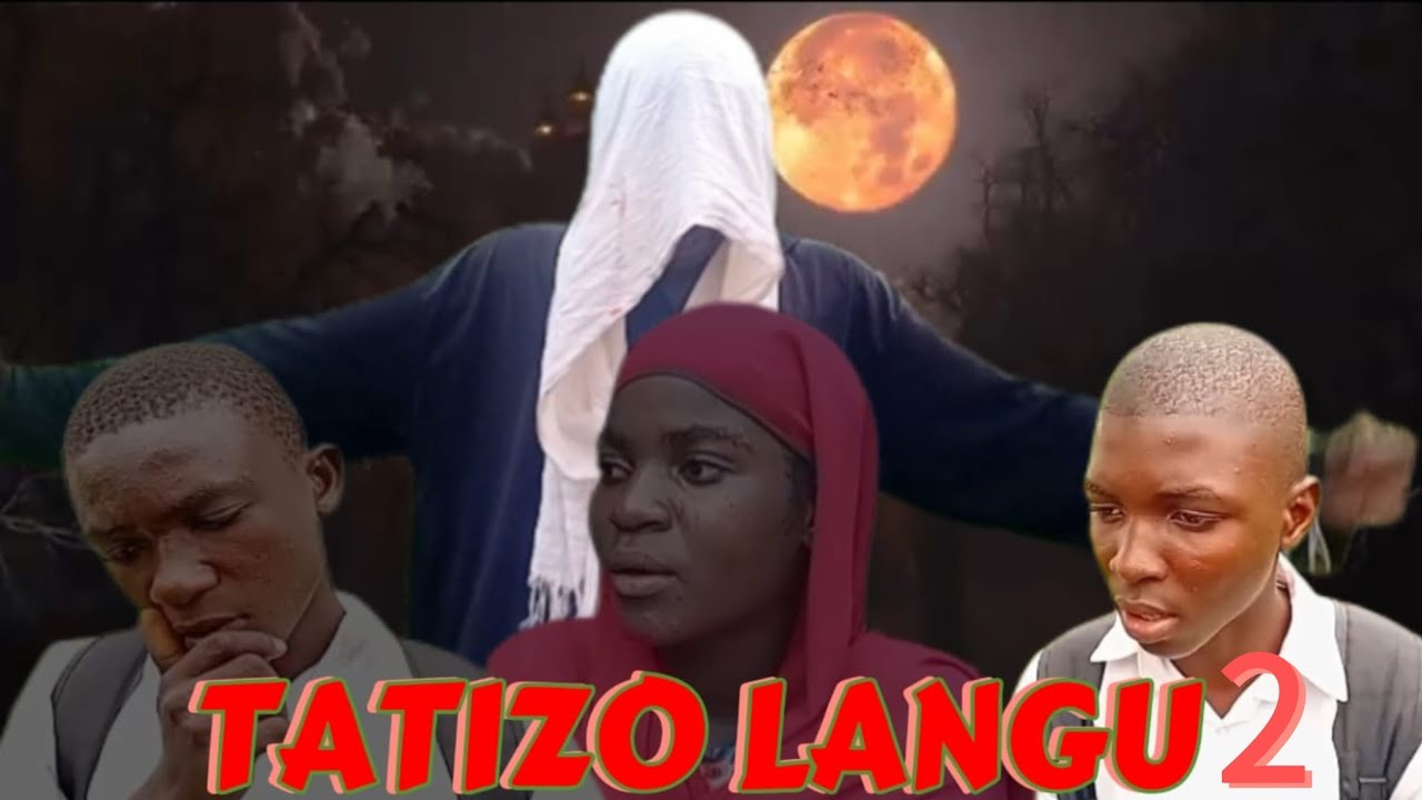 TATIZO LANGU episode 2