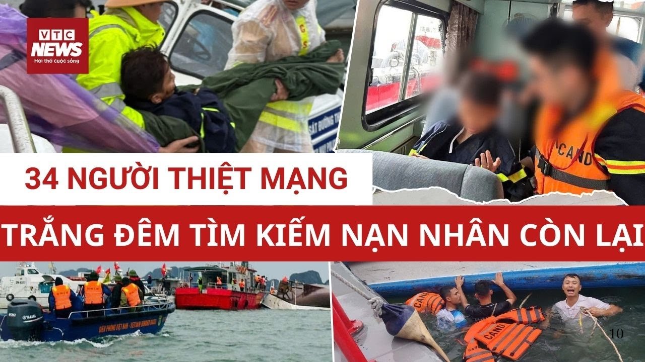 Vụ chìm tàu kinh hoàng ở Hạ Long: 34 người thiệt mạng, trắng đêm tìm kiếm nạn nhân còn lại |VTC News