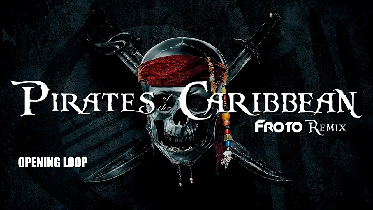 Looped Opening of Pirates of the Caribbean (Froto Remix)