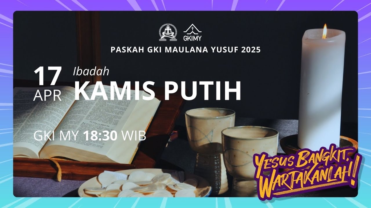 [LIVE] Ibadah Kamis Putih 17 April 2025 GKI Maulana Yusuf