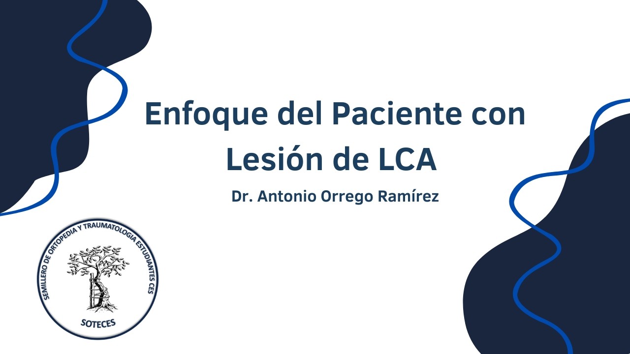 Enfoque del Paciente con Lesión de LCA - SOTECES