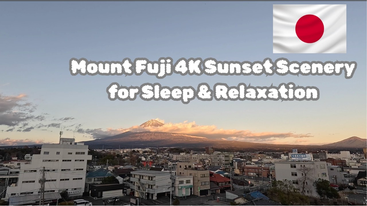 Mount Fuji 4K Sunset Scenery for Sleep & Relaxation