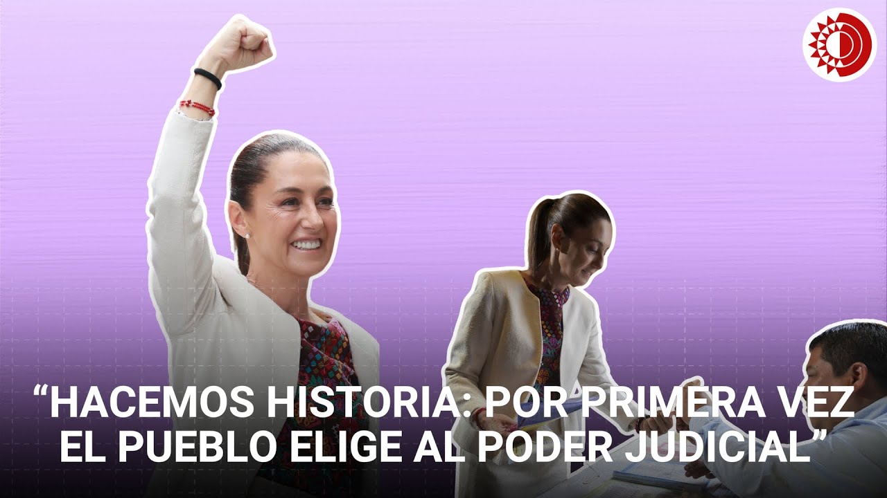 La presidenta CLAUDIA SHEINBAUM celebró la ELECCIÓN al PODER JUDICIAL 2025