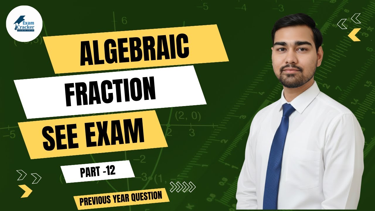 Algebraic Fraction || SEE Exam Math's || Part 12 || Previous Year Questions Solved