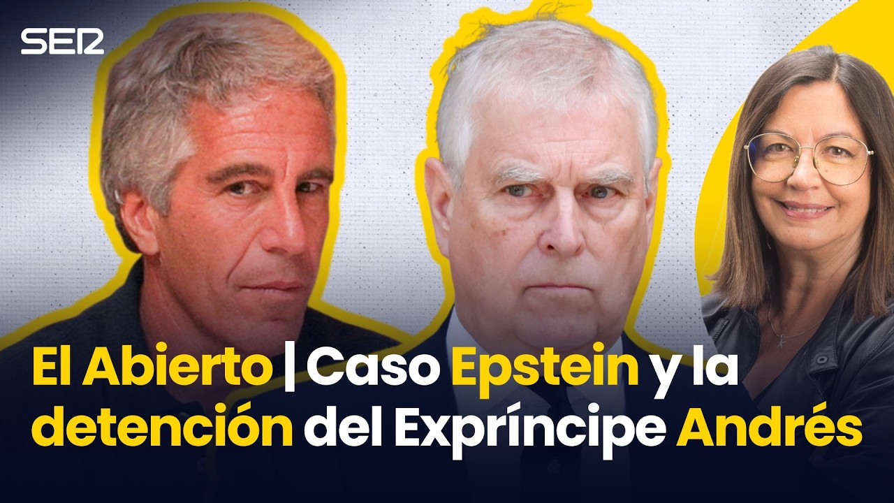 El caso EPSTEIN y la DETENCIÓN del expríncipe ANDRÉS | El Abierto