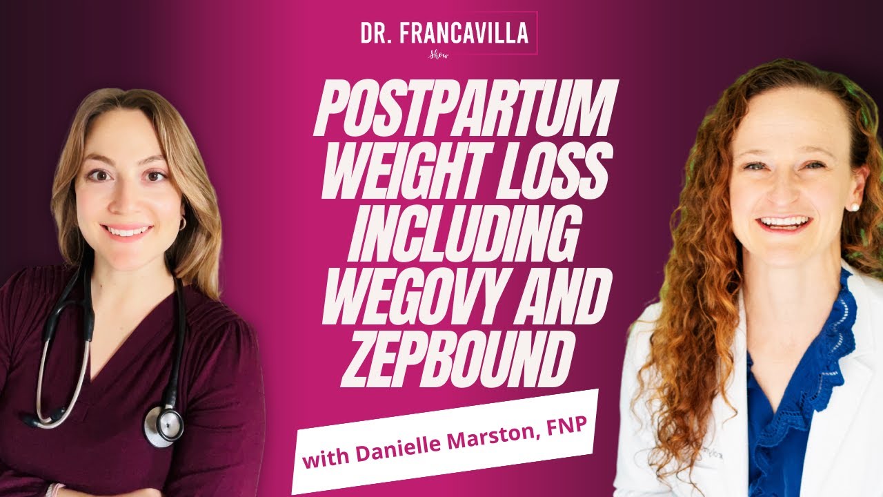 Postpartum weight loss including Wegovy and Zepbound with Danielle Marston, FNP