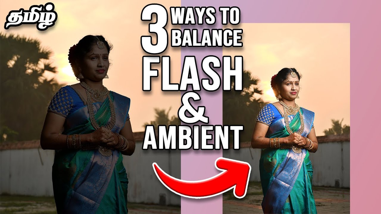 3 ways to Balance Flash and Ambient Light - Natural, Cinematic & Creative