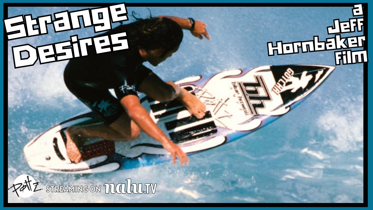 Strange Desires- POTTZ SURF MOVIE GOING OFF!