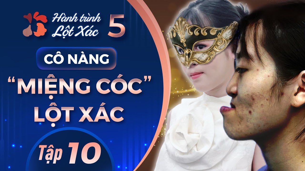Hành Trình Lột Xác mùa 5 | Tập 10: Đỗ Thị Bình - Cô nàng 