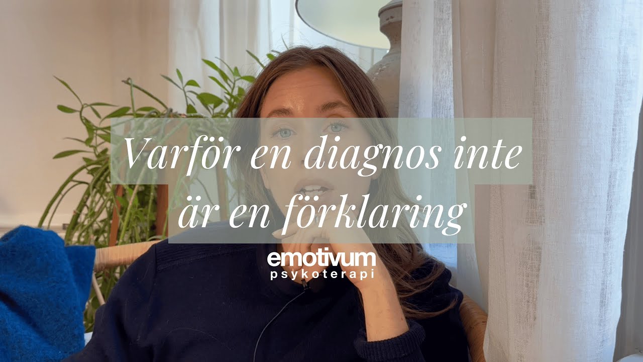 Varf&ouml;r en diagnos inte &auml;r en f&ouml;rklaring | Emotivum