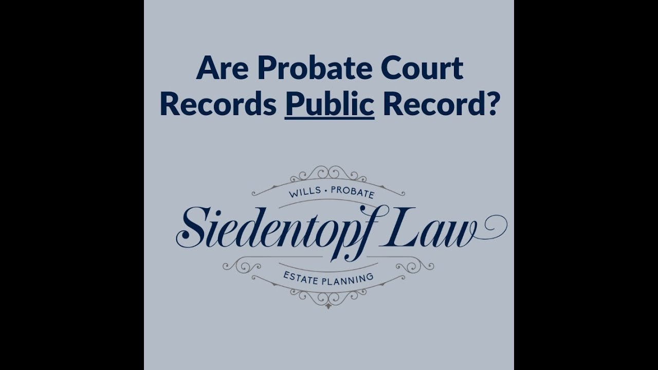 Are Probate Court Records Public Record?