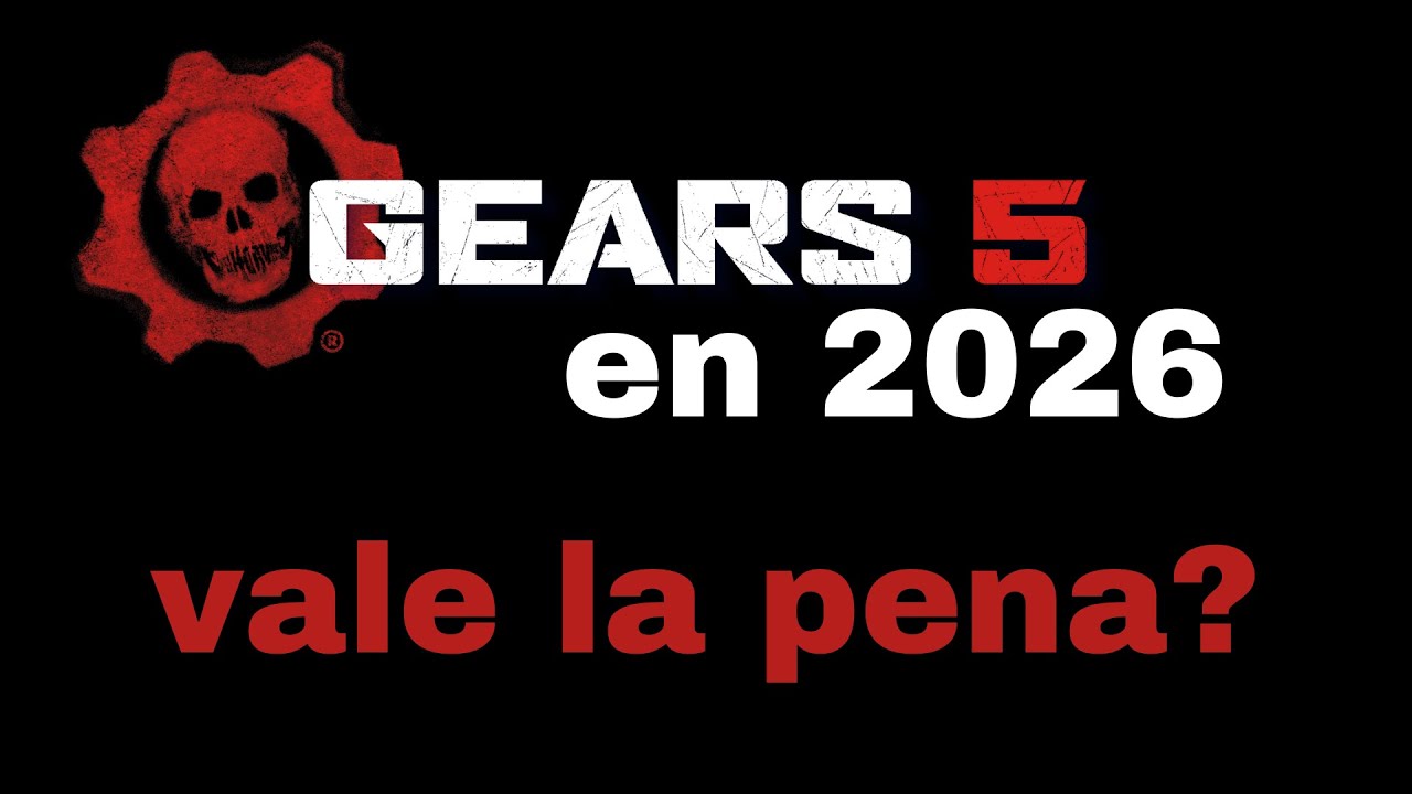 VALE LA PENA GEARS 5 EN 2026?