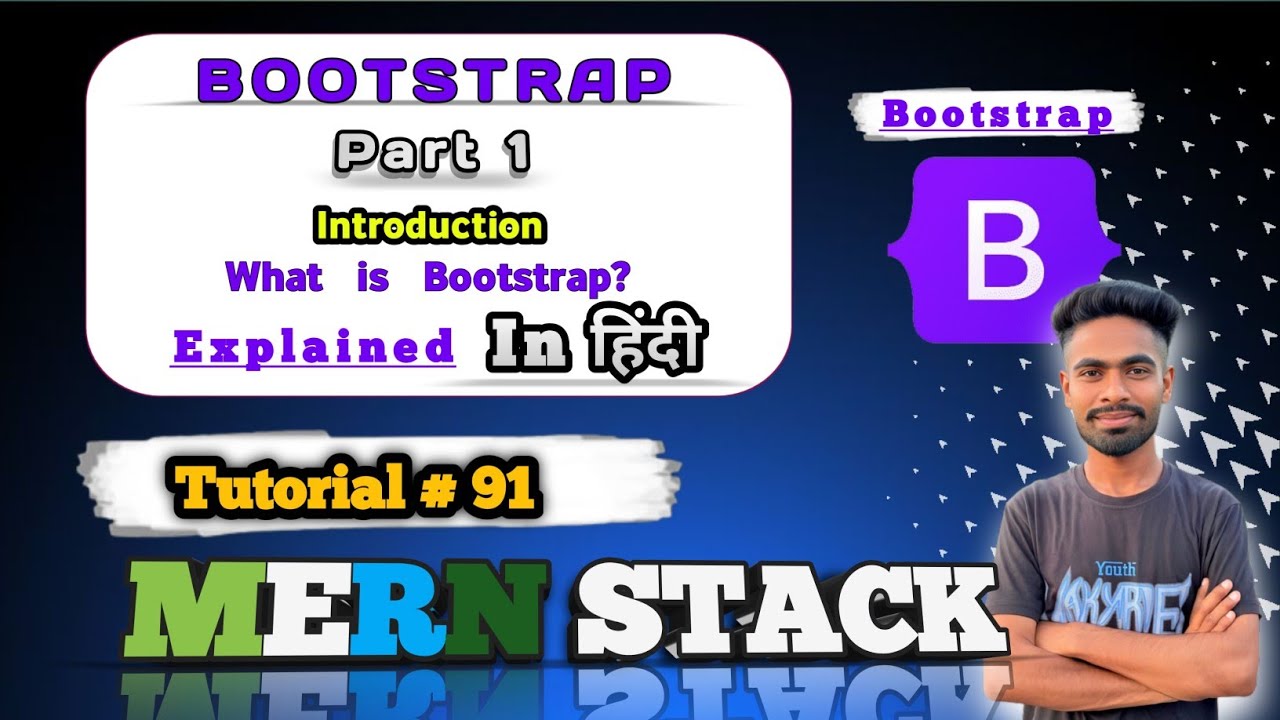 What is Bootstrap in Hindi | Complete Introduction to Bootstrap Framework | MERN Stack #91
