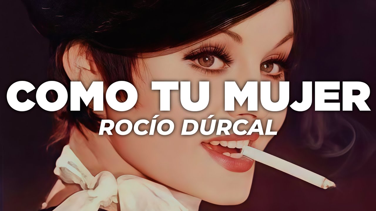 Rocío Dúrcal - Como Tu Mujer (Letra)