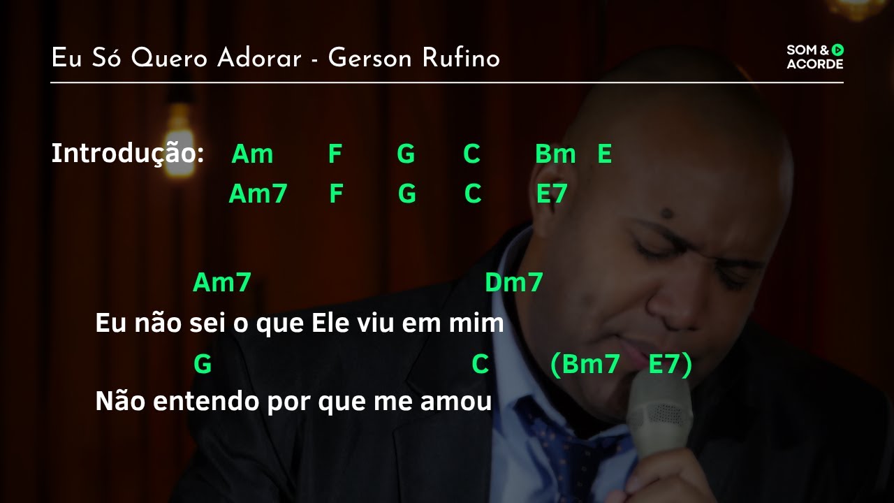 CIFRA | EU S&Oacute; QUERO ADORAR @GersonRufinoOficial | Som & Acorde