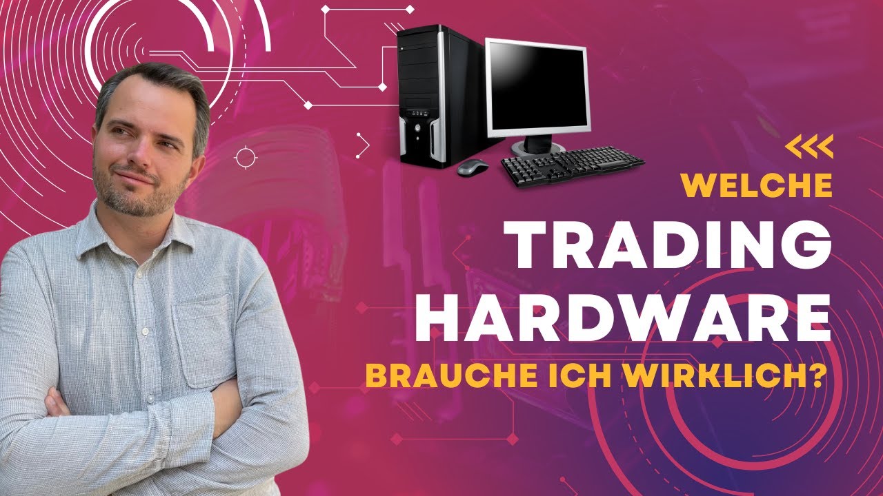 Trading-Hardware wie die Profis: Baue dir dein perfektes Setup!
