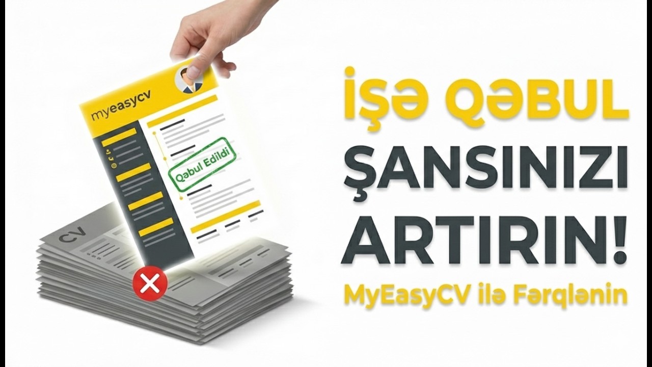İşə qəbul şansınızı artırın! ATS-ə uyğun professional CV hazırlamaq (MyEasyCV ilə Fərqlənin)