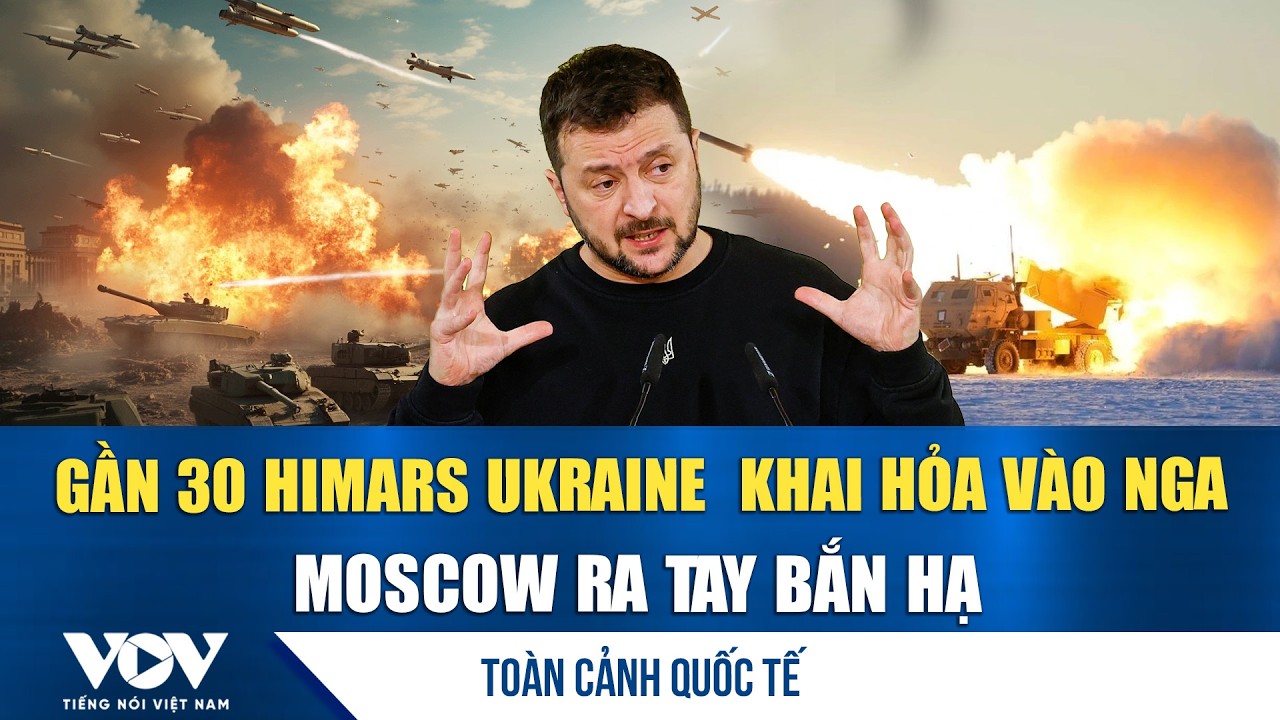 Toàn cảnh quốc tế trưa 9/2: Ukraine dội gần 30 HIMARS vào Nga, Moscow đánh chặn trong vòng 24h | VOV