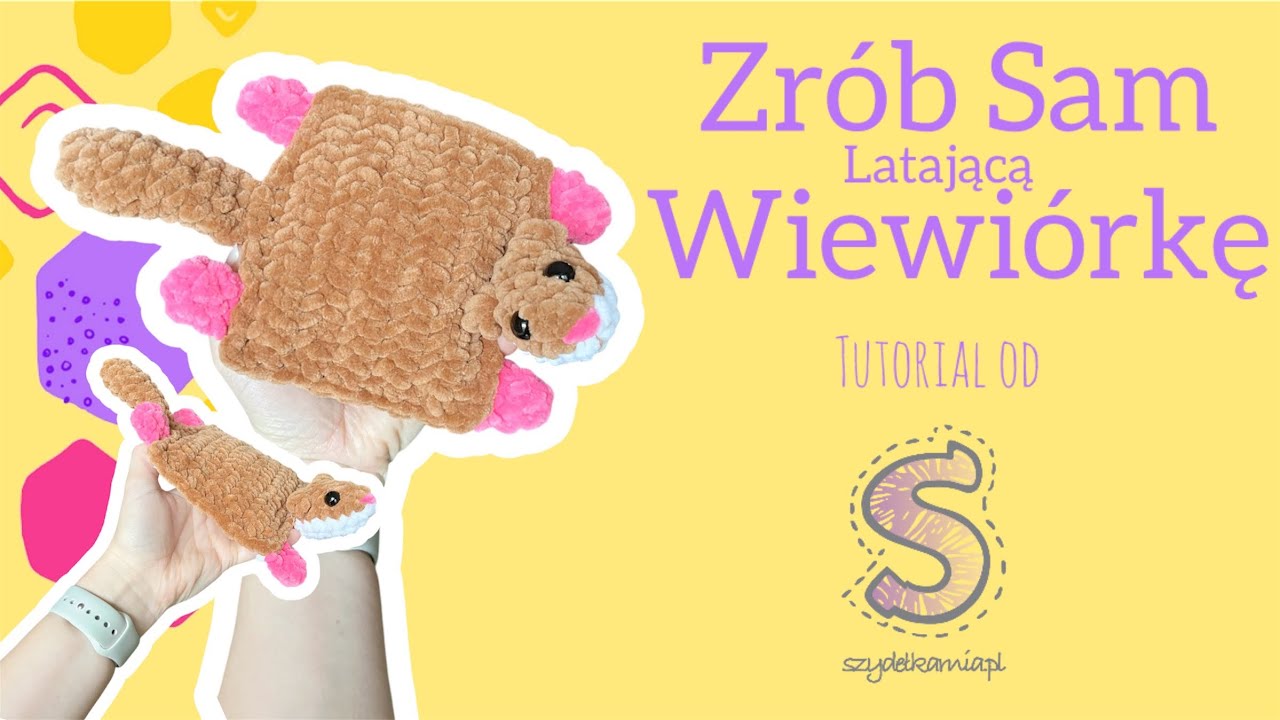 Zrób Sam maskotkę na szydełku ☆ Latająca Wiewiórka ☆ tutorial krok po kroku