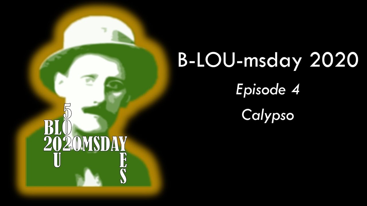 B-LOU-msday: 4 Calypso - a chapter synopsis in under 10m