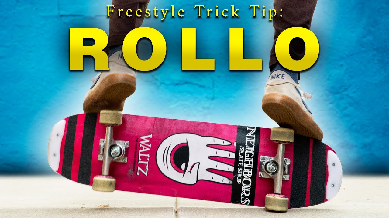 Freestyle Trick Tip: How to Rollo on a Skateboard