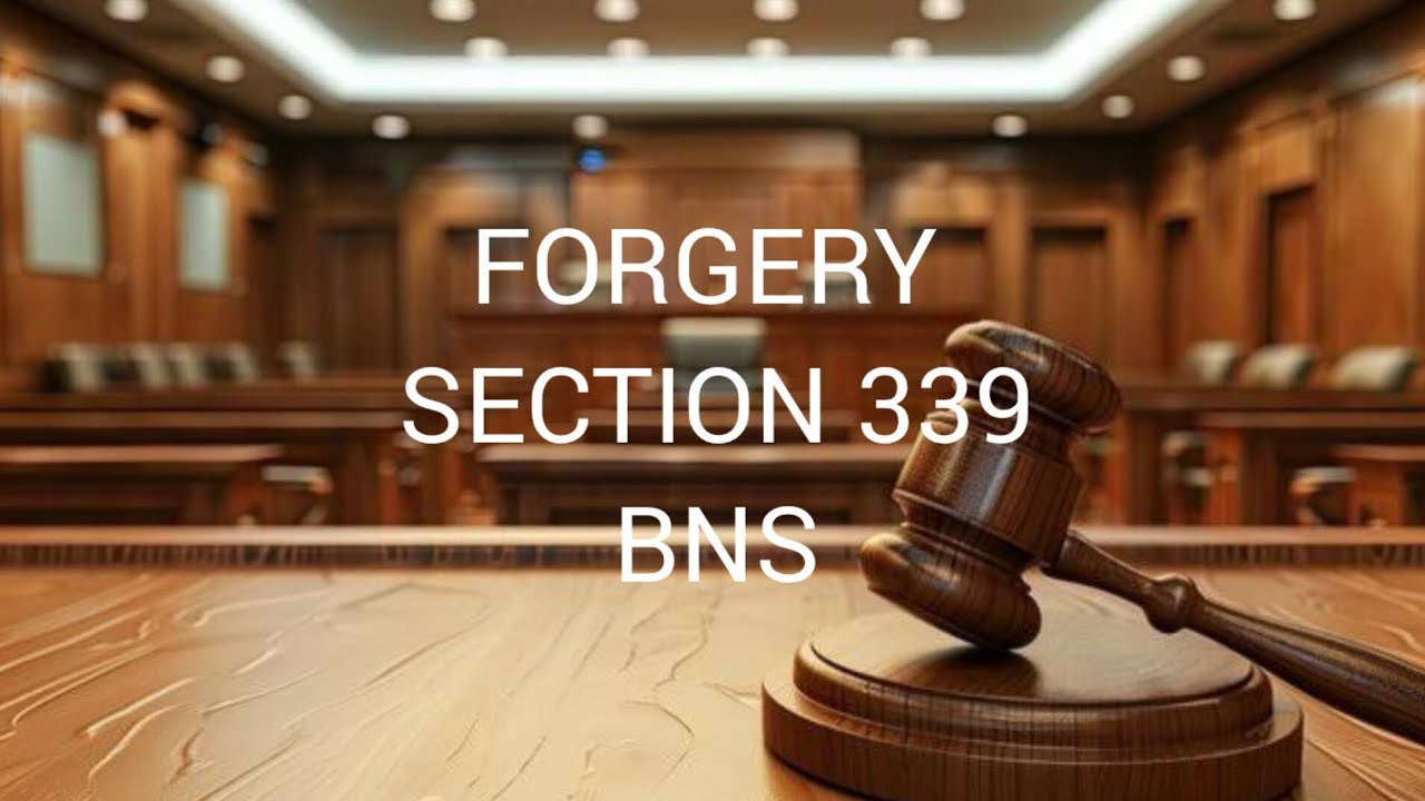 Forgery in BNS - Part 2 - Section 339-342