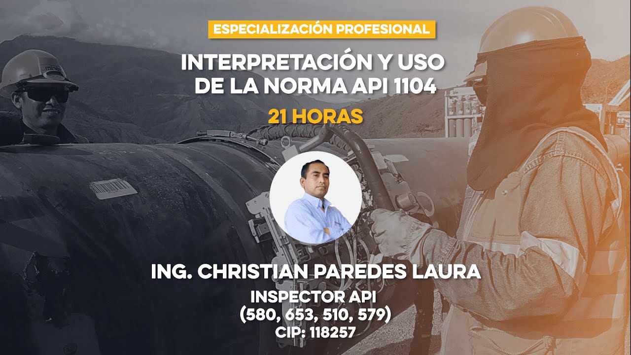 INTERPRETACIÓN Y USO DE LA NORMA API 1104