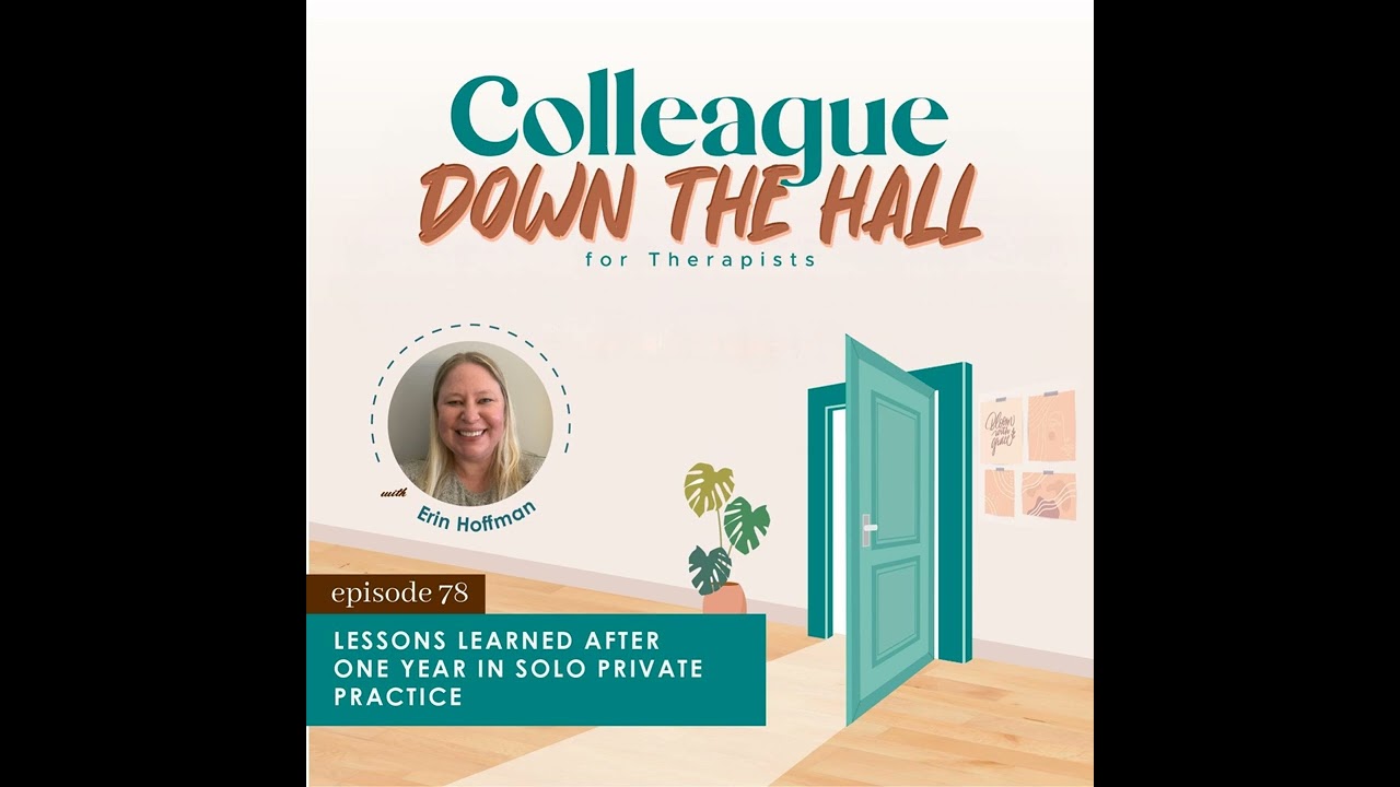 78. Lessons Learned After One Year in Solo Private Practice with Erin Hoffman