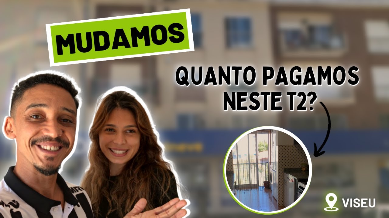 MUDAMOS! SAIBA QUANTO PAGAMOS DE ARRENDAMENTO NESSE T2 EM PORTUGAL VISEU!