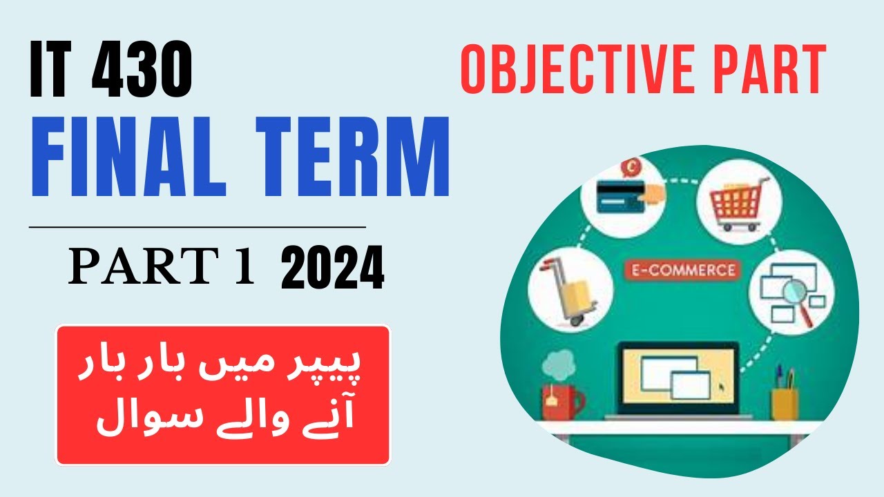 IT430 E-Commerce Final Term Preparation 2024 By VU Rocky Team|| IT430 MOST IMPORTANT & REPATED MCQS