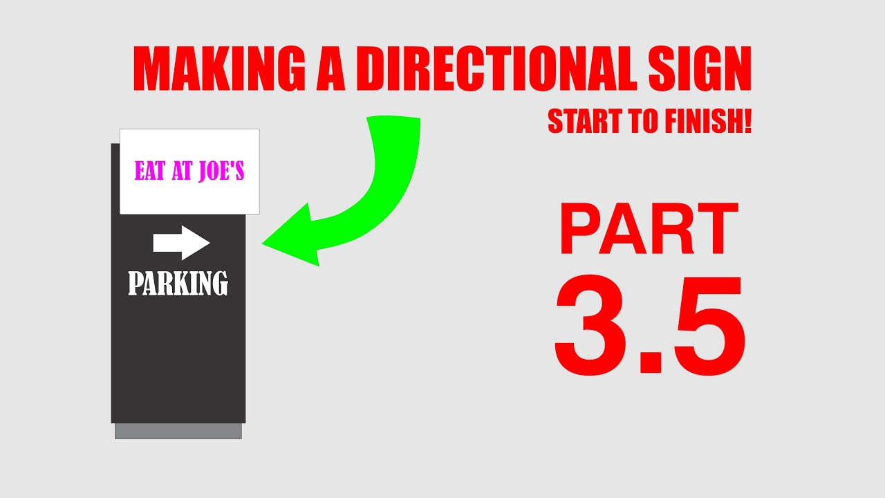 Making A Directional Sign - How I Build It | PART 3.5 (The Lost Footage!)