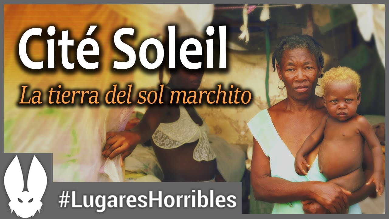 Los Lugares M&aacute;s Horribles del Mundo: Cit&eacute; Soleil, Haiti