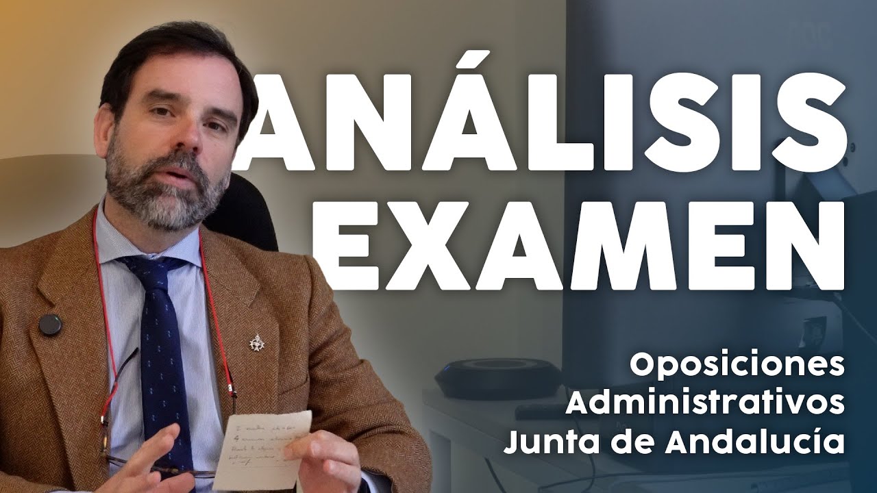 🚨 ANÁLISIS Y EXPLICACIÓN del examen 2025 de Administrativos de la Junta de Andalucía | Oposiciones 📈