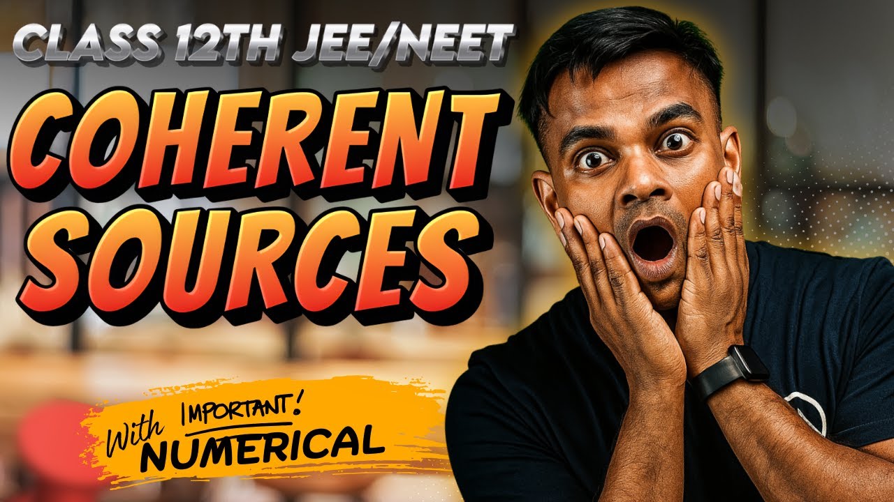 L-8 Coherent Sources Made EASY ✅ | Class 12 Physics | jee | neet