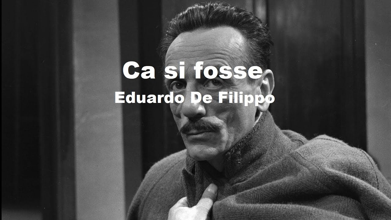 Ca si fosse.   Eduardo De Filippo