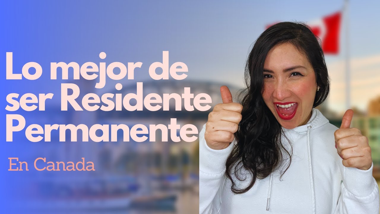 🧐 &iquest;Por qu&eacute; la gente quiere ser RESIDENTE PERMANENTE DE CANAD&Aacute; 🇨🇦? #marquesitasconmaple