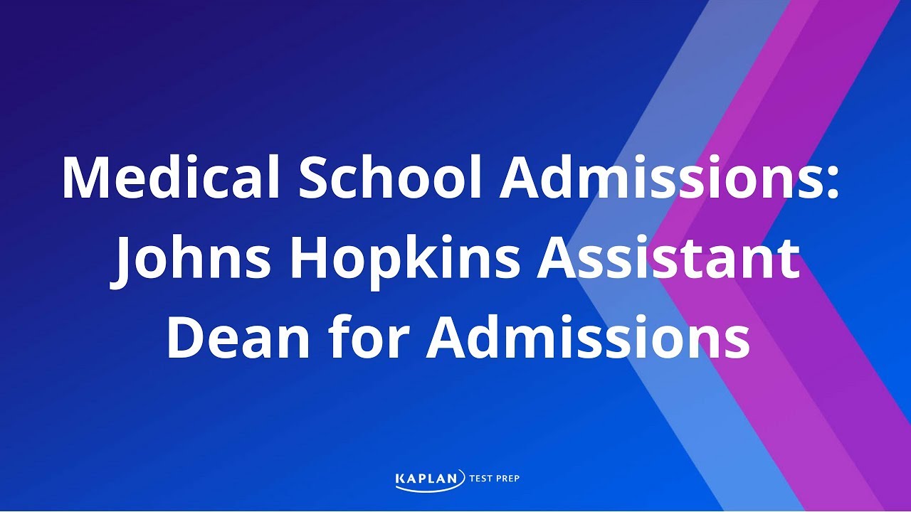 Medical School Admissions: Johns Hopkins Assistant Dean for Admissions