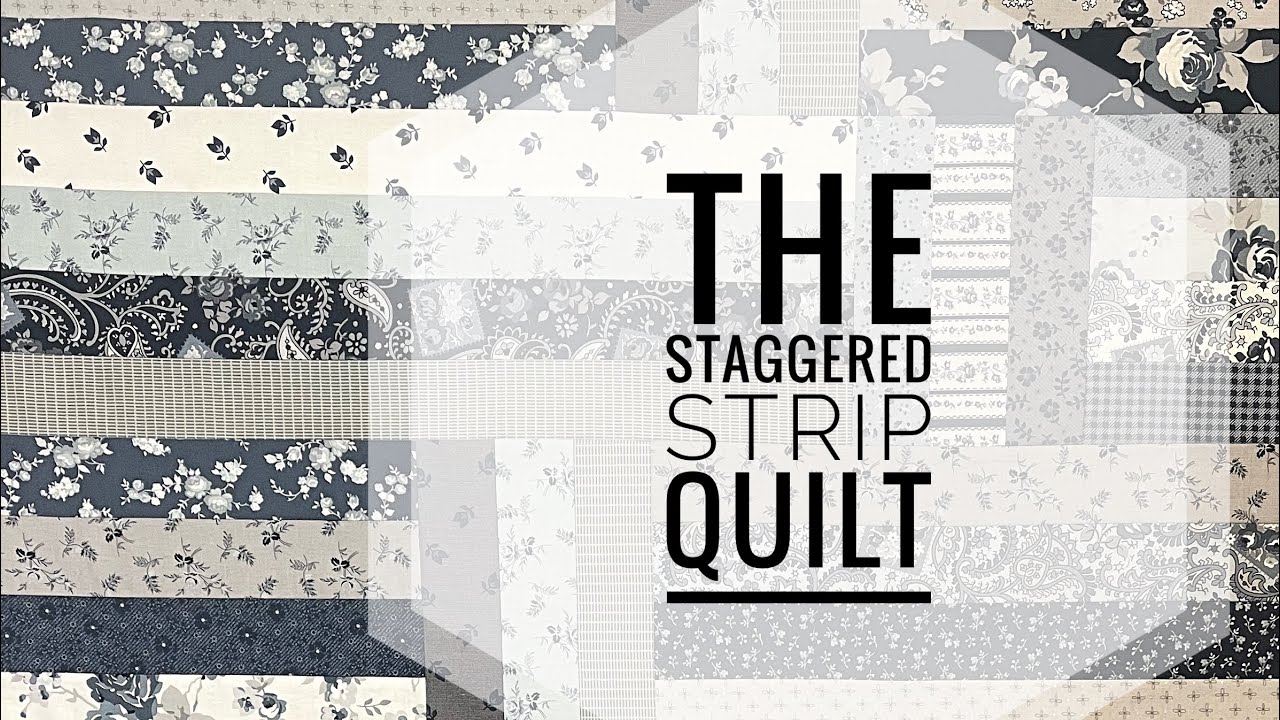 The Staggered Strip Quilt  (Remix tutorial)